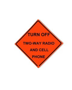 TURN OFF TWO-WAY RADIO AND CELL PHONE