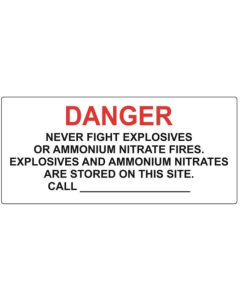 IME SIGN: 18" X 12"
DANGER 
NEVER FIGHT EXPLOSIVES OR AMMONIUM NITRATE FIRES.
EXPLOSIVES AND AMMONIUM NITRATES ARE STORED ON THIS SITE
CALL _____________________